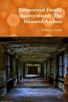 Paranormal Family Incorporated: The Haunted Asylum poster