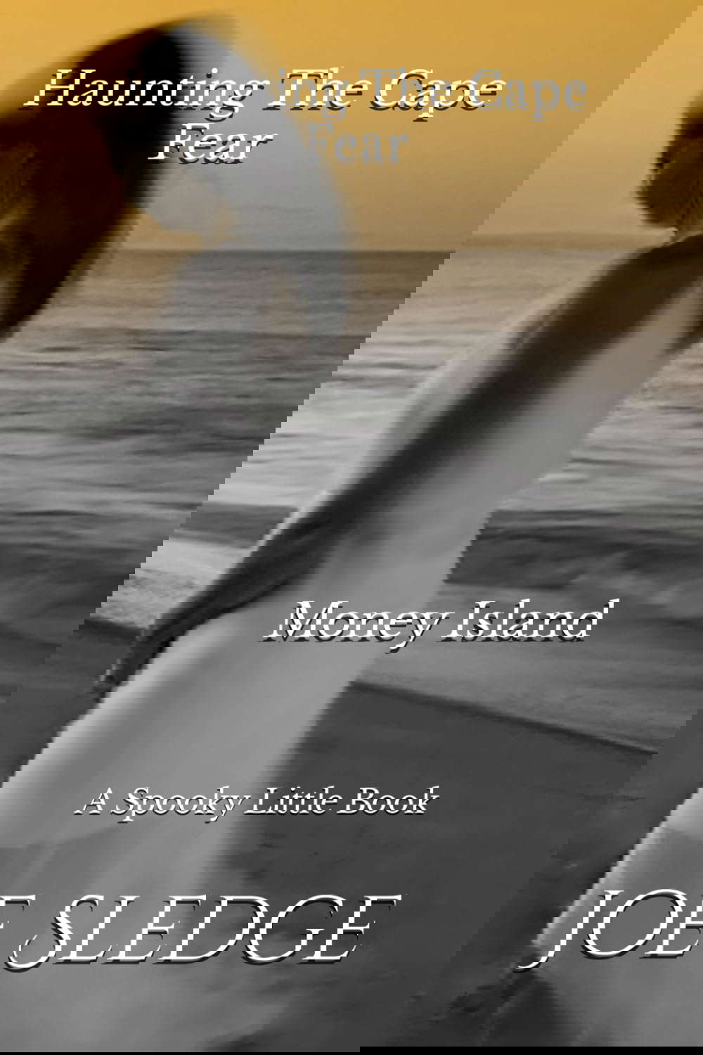 Haunting The Cape Fear - Money Island: A Spooky Little Book poster