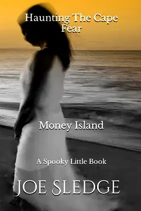Haunting The Cape Fear - Money Island: A Spooky Little Book poster