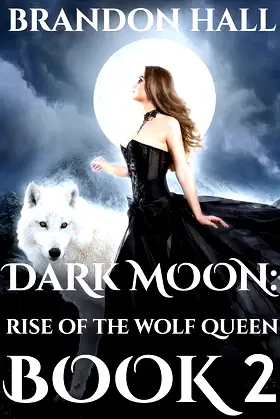 Dark Moon: Rise Of The Wolf Queen Book 2 poster