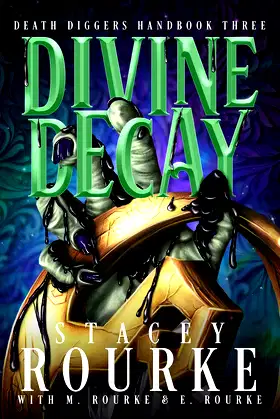 Divine Decay (Death Diggers Handbook Book 3) poster