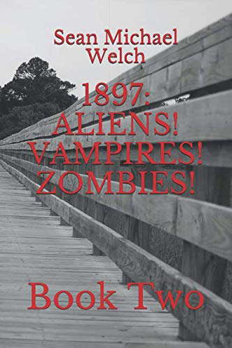 1897: ALIENS! VAMPIRES! ZOMBIES!: Book Two poster