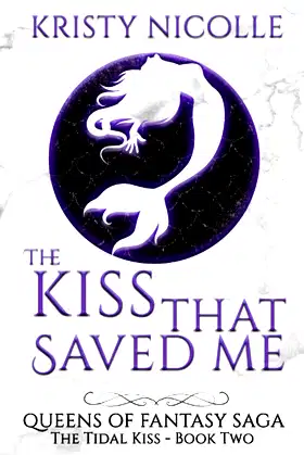 The Kiss That Saved Me (Queens Of Fantasy Saga) poster