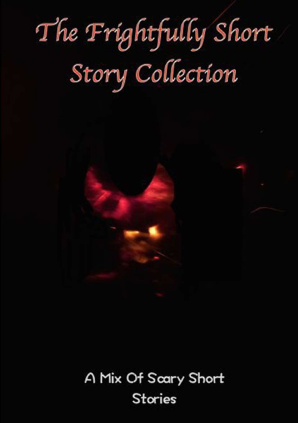 The frightfully Short Story Collection, A Mix Of Scary Short Stories poster