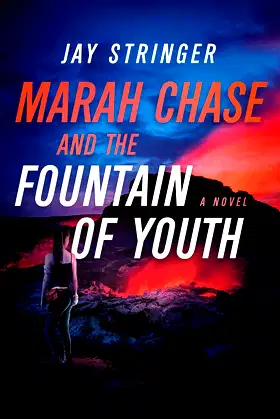 Marah Chase and the Fountain of Youth: A Novel poster