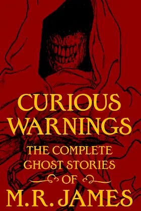 Curious Warnings: The Great Ghost Stories of M.R. James poster