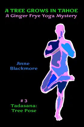 A TREE GROWS IN TAHOE (Ginger Frye Private Eye Yoga Mysteries Book 3) poster