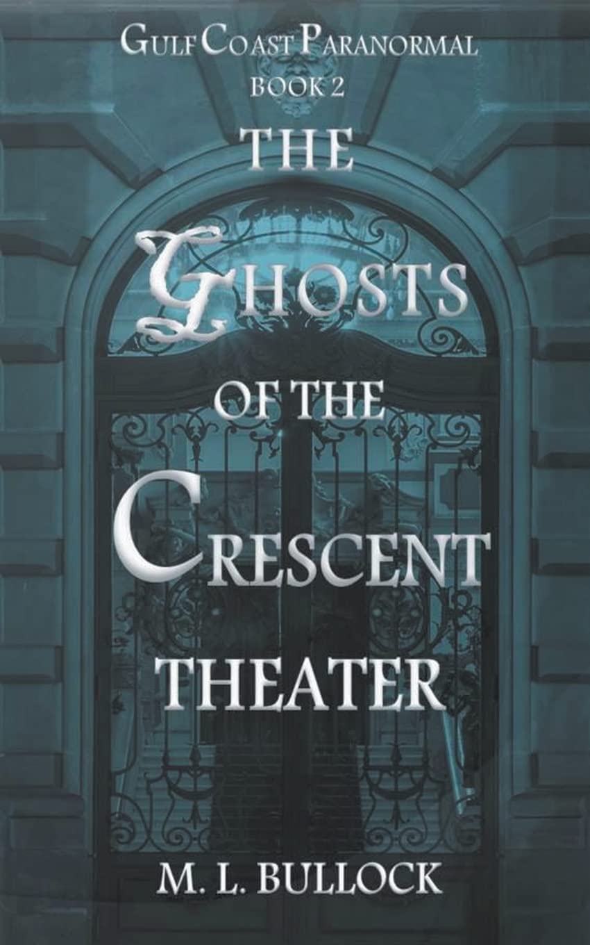 The Ghosts of the Crescent Theater (Gulf Coast Paranormal) poster