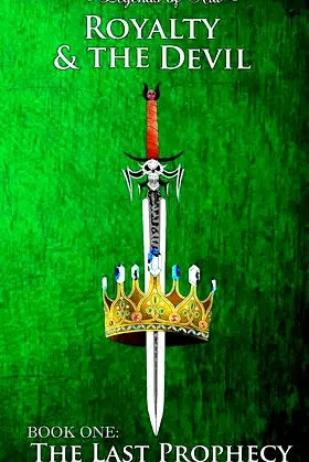 Royalty & The Devil: The Last Prophecy (Legends of Ara Book 1) poster