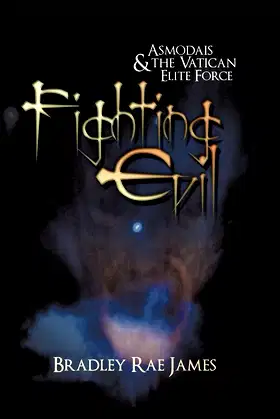 Fighting Evil: Asmodais and the Vatican Elite Force poster