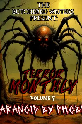 The Butchered Writers Present: Terror Monthly: Paranoid by Phobia poster
