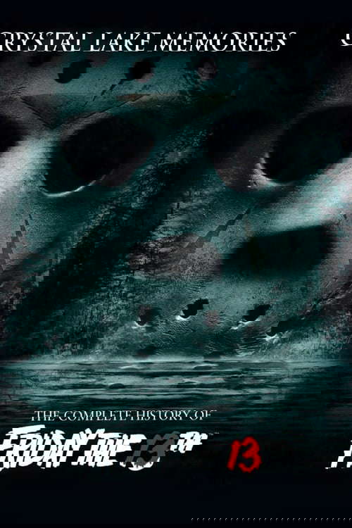 Crystal Lake Memories: The Complete History of Friday the 13th poster