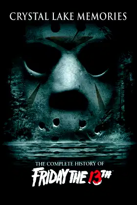 Crystal Lake Memories: The Complete History of Friday the 13th poster
