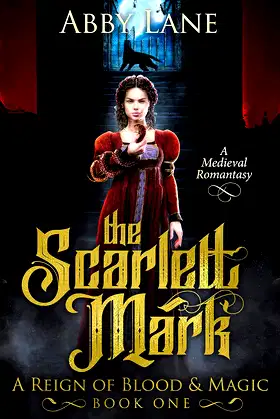 The Scarlett Mark: A Medieval Romantasy (A Reign of Blood and Magic Book 1) poster