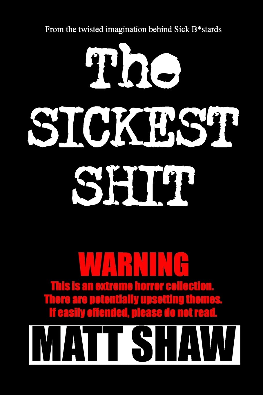 The Sickest Shit poster