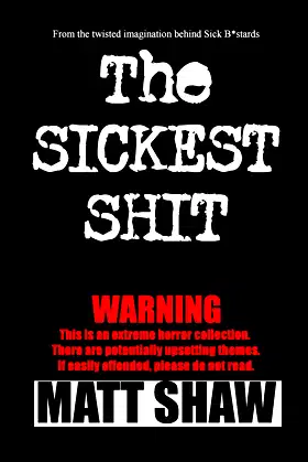 The Sickest Shit poster