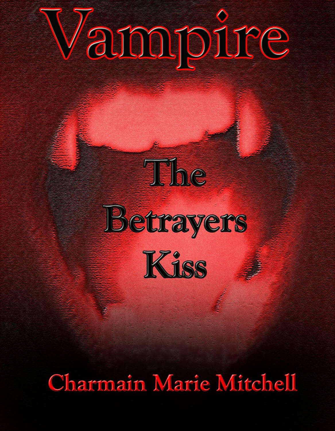 Vampire - The Betrayers Kiss (Vampire Series - Gods Vengeance Book 5) poster