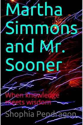 Martha Simmons and Mr. Sooner: When knowledge meets wisdom poster