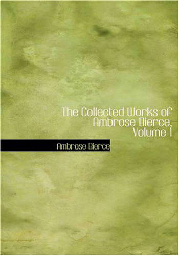 The Collected Works of Ambrose Bierce, Volume 1 poster
