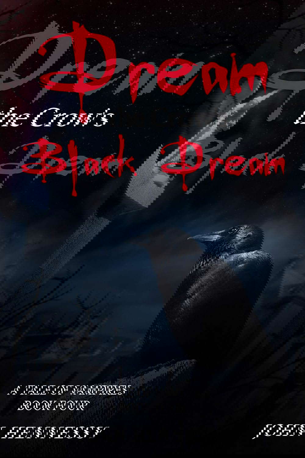 Dream the Crow's Black Dream (A Tale of Vampires Book 4) poster