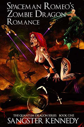 Spaceman Romeo's Zombie Dragon Romance: The Quantum Dragon Series, Book One poster