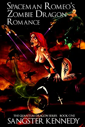 Spaceman Romeo's Zombie Dragon Romance: The Quantum Dragon Series, Book One poster