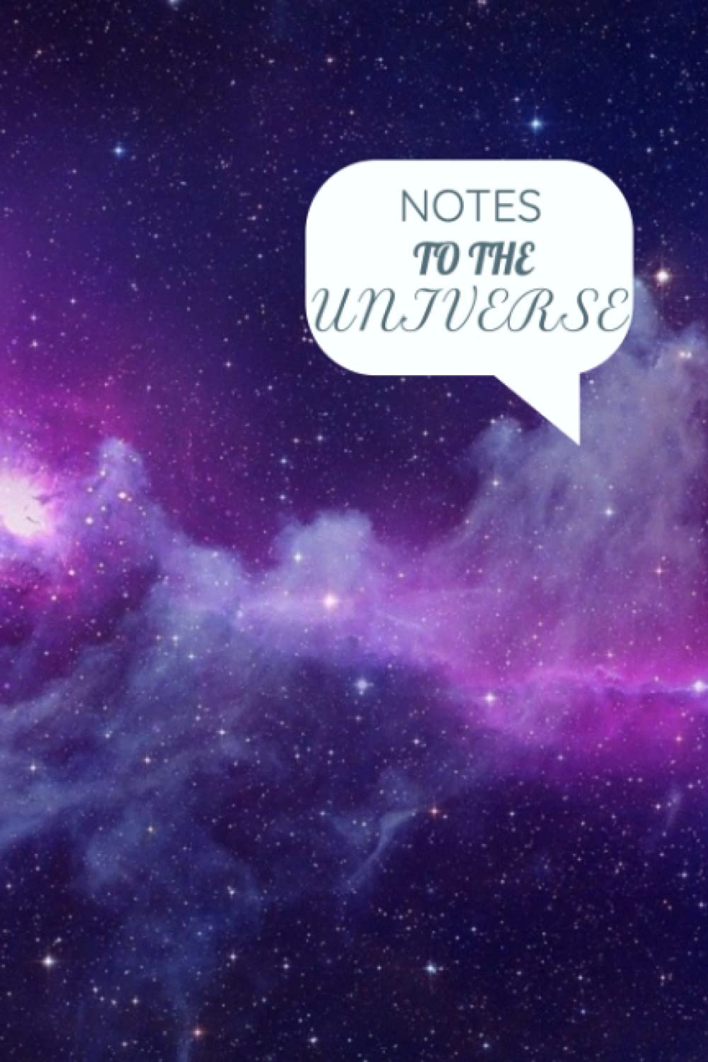 Notes To The Universe: Notebook For Manifestation poster