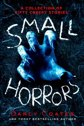 Small Horrors: A Collection of Fifty Creepy Stories poster