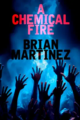 A Chemical Fire: a novel poster