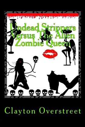 Undead Strippers Versus The Alien Zombie Queen: D.O.A. meets T&A poster