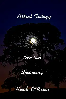 Astral Trilogy, Book Two - Becoming poster