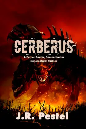 Cerberus: A Father Gunter, Demon Hunter Supernatural Thriller poster