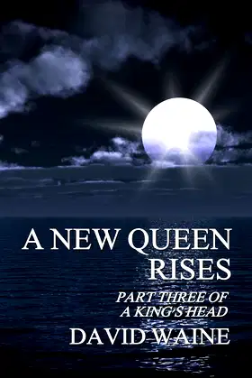 A New Queen Rises: Part Three of 'A King's Head' poster