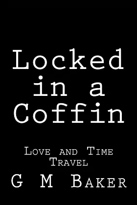 Locked in a Coffin: Love and Time Travel poster