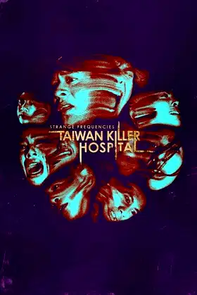 Strange Frequencies: Taiwan Killer Hospital poster