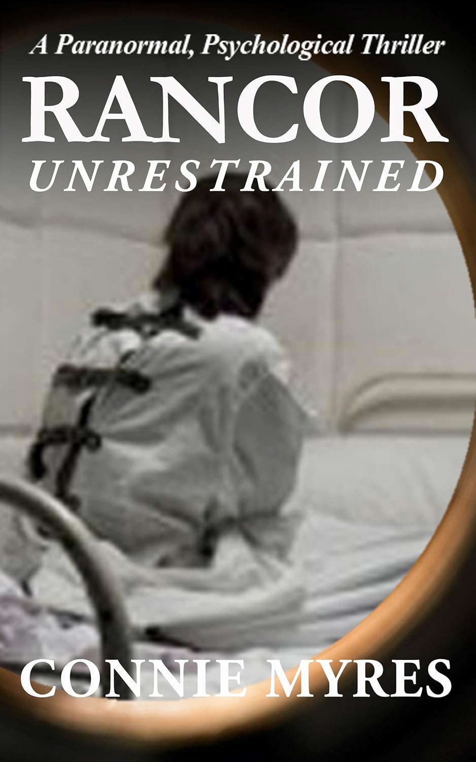 Unrestrained: A Paranormal Psychological Thriller (Rancor, #2) poster