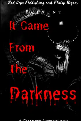 It Came From The Darkness: A Charity Anthology poster