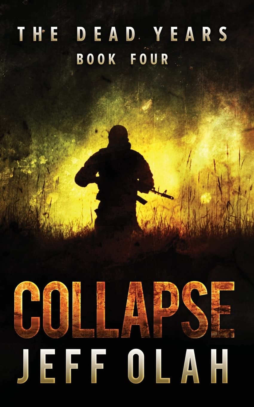 The Dead Years - COLLAPSE - Book 4 (A Post-Apocalyptic Thriller) poster