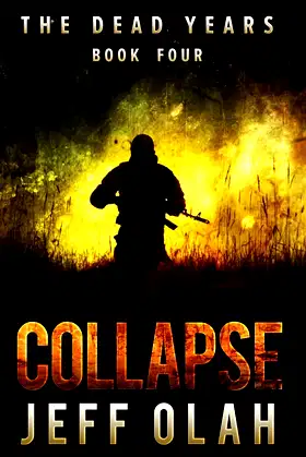 The Dead Years - COLLAPSE - Book 4 (A Post-Apocalyptic Thriller) poster