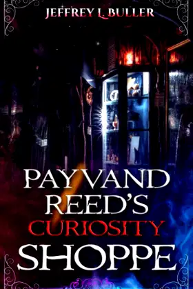 Payvand Reed's Curiosity Shoppe (The Private Grimoire of Payvand Reed) poster
