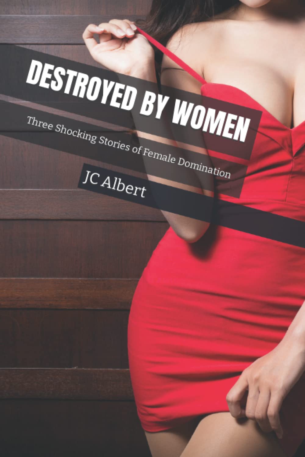 Destroyed By Women: Three Shocking Stories of Female Domination poster