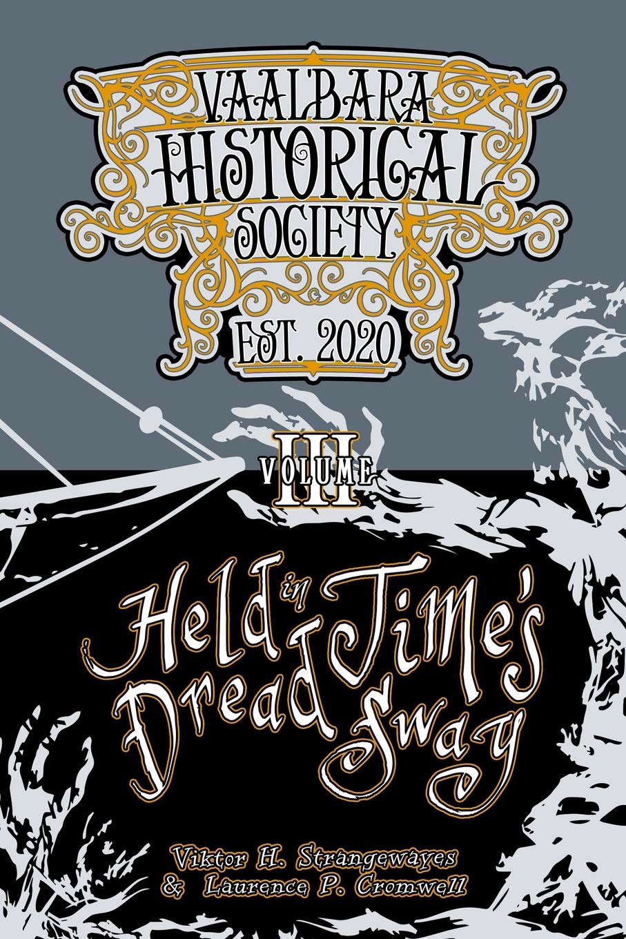 Held in Time's Dread Sway: Vaal'bara Historical Society - Volume III poster