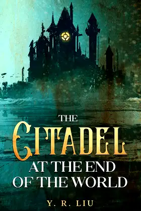 The Citadel at the End of the World poster
