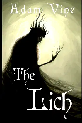 The Lich: Or, the Confessions of a Witch-King poster