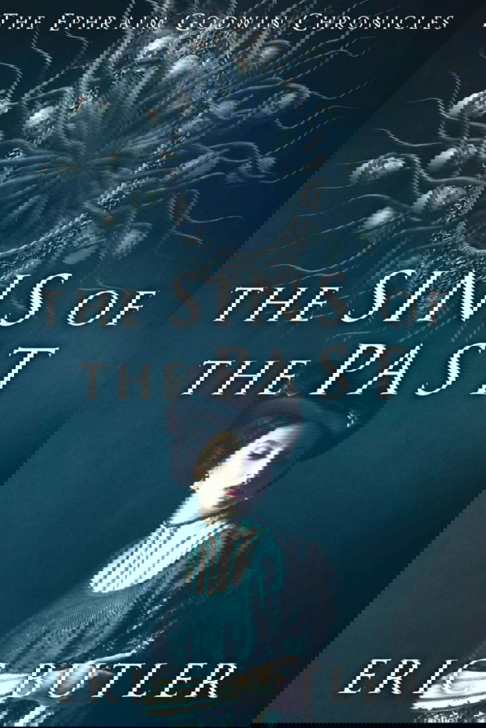 The Sins of the Past (The Ephraim Godwin Chronicles) poster