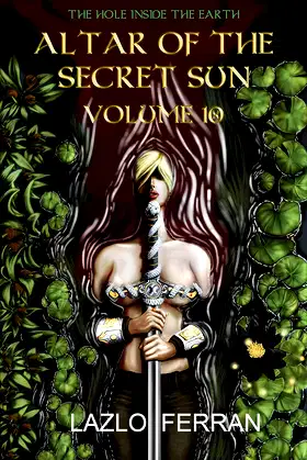 Altar of the Secret Sun: Volume 10 (The Hole Inside the Earth) poster