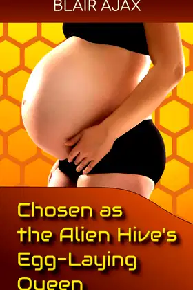 Chosen as the Alien Hive’s Egg-Laying Queen poster