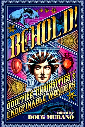 Behold!: Oddities, Curiosities and Undefinable Wonders poster
