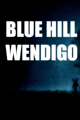 Blue Hill Wendigo poster