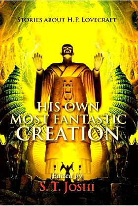 His Own Most Fantastic Creation: Stories about H. P. Lovecraft poster